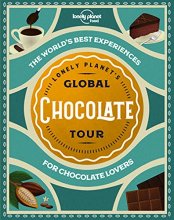 Cover art for Lonely Planet's Global Chocolate Tour 1 (Lonely Planet Food)