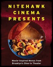 Cover art for Nitehawk Cinema Presents: Movie-Inspired Menus from Brooklyn's Dine-In Theater