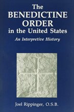 Cover art for The Benedictine Order In The U.S.:: An Interpretive History
