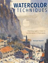 Cover art for Watercolor Techniques: Painting Light and Color in Landscapes and Cityscapes