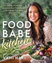 Cover art for Food Babe Kitchen: More than 100 Delicious, Real Food Recipes to Change Your Body and Your Life: THE NEW YORK TIMES BESTSELLER