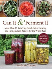 Cover art for Can It & Ferment It: More Than 75 Satisfying Small-Batch Canning and Fermentation Recipes for the Whole Year