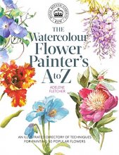 Cover art for Kew: The Watercolour Flower Painter's A to Z: An Illustrated Directory of Techniques for Painting 50 Popular Flowers