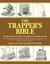 Cover art for The Trapper's Bible: The Most Complete Guide to Trapping and Hunting Tips Ever