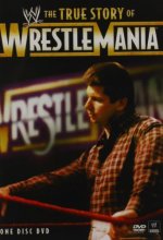 Cover art for WWE:True Story of WrestleMania, The (1-Disc)(DVD)