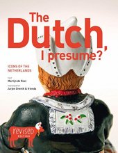 Cover art for The Dutch, I Presume? Icons of the Netherlands