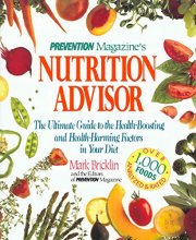 Cover art for Prevention Magazine's Nutrition Advisor: The Ultimate Guide to the Health-Boosting and Health-Harming Factors in Your Diet
