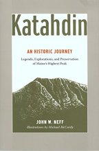 Cover art for Katahdin: An Historic Journey - Legends, Exploration, and Preservation of Maine's Highest Peak