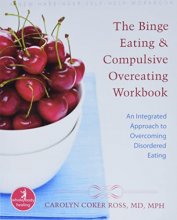 Cover art for The Binge Eating and Compulsive Overeating Workbook: An Integrated Approach to Overcoming Disordered Eating (A New Harbinger Self-Help Workbook)
