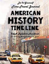 Cover art for American History Timeline - USA Research Handbook: Do-It-Yourself - Time Travel Journal - Fun-Schooling with Thinking Tree Books