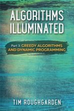 Cover art for Algorithms Illuminated (Part 3): Greedy Algorithms and Dynamic Programming