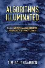 Cover art for Algorithms Illuminated (Part 2): Graph Algorithms and Data Structures