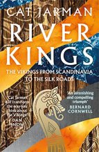 Cover art for River Kings: A New History of Vikings from Scandinavia to the Silk Roads