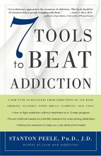 Cover art for 7 Tools to Beat Addiction: A New Path to Recovery from Addictions of Any Kind: Smoking, Alcohol, Food, Drugs, Gambling, Sex, Love
