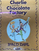 Cover art for Charlie and the Chocolate Factory and Other Illustrated Classics (Barnes & Noble Collectible Editions)