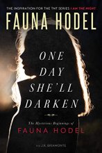Cover art for One Day She'll Darken: The Mysterious Beginnings of Fauna Hodel
