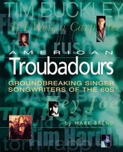 Cover art for American Troubadours: Groundbreaking Singer-Songwriters of the 60s