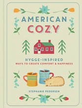 Cover art for American Cozy: Hygge-Inspired Ways to Create Comfort & Happiness