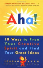 Cover art for Aha! 10 Ways to Free Your Creative Spirit and Find Your Great Ideas