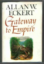 Cover art for Gateway to Empire (The Winning of America Series)