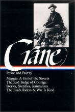 Cover art for Stephen Crane : Prose and Poetry : Maggie, A Girl of the Streets / The Red Badge of Courage / Stories, Sketches, Journalism / The Black Riders / War Is Kind (Library of America)