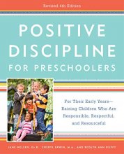 Cover art for Positive Discipline for Preschoolers, Revised 4th Edition: For Their Early Years -- Raising Children Who Are Responsible, Respectful, and Resourceful