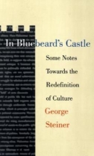 Cover art for In Bluebeard's Castle: Some Notes Towards the Redefinition of Culture