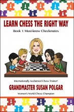 Cover art for Learn Chess the Right Way: Book 1: Must-know Checkmates
