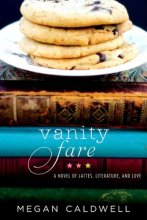 Cover art for Vanity Fare: A novel of lattes, literature, and love
