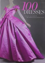 Cover art for 100 Dresses: The Costume Institute / The Metropolitan Museum of Art