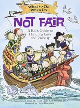 Cover art for What to Do When It's Not Fair: A Kid’s Guide to Handling Envy and Jealousy (What-to-Do Guides for Kids)