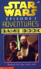 Cover art for Search for the Lost Jedi (Star Wars Episode 1 Adventures Game Book, Volume 1)