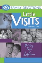 Cover art for Little Visits 365 Family Devotions, Volume 1 (Little Visits, V. 1)