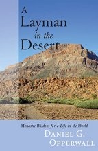 Cover art for A Layman in the Desert: Monastic Wisdom for a Life in the World