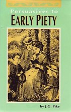 Cover art for Persuasives to Early Piety (Family Titles)