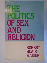 Cover art for The Politics of Sex and Religion: A Case History in the Development of Doctrine, 1962-1984