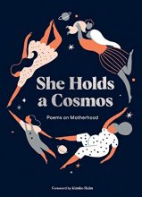Cover art for She Holds a Cosmos: Poems on Motherhood