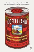 Cover art for Coffeeland: One Man's Dark Empire and the Making of Our Favorite Drug