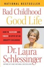 Cover art for Bad Childhood---Good Life: How to Blossom and Thrive in Spite of an Unhappy Childhood