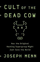 Cover art for Cult of the Dead Cow: How the Original Hacking Supergroup Might Just Save the World