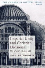 Cover art for Imperial Unity and Christian Divisions: The Church 450-680 A.D. (The Church in History)