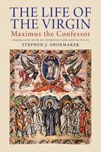 Cover art for The Life of the Virgin: Maximus the Confessor