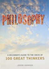 Cover art for Philosophy: A Beginner's Guide to the Ideas of 100 Great Thinkers