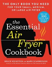 Cover art for The Essential Air Fryer Cookbook: The Only Book You Need for Your Small, Medium, or Large Air Fryer